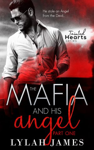 The Mafia And His Angel (Tainted Hearts #1)