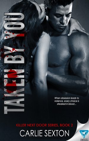 Taken By You (Killer Next Door Series #2)