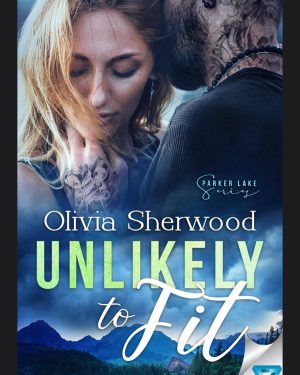 Unlikely to Fit (A Parker Lake Novel Book 2) by Olivia Sherwood